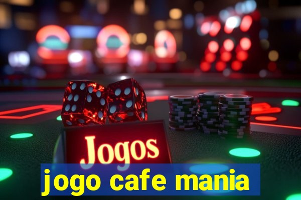 jogo cafe mania